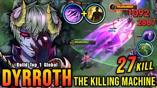 27 Kills!! Monster Offlane Dyrroth The Killing Machine!! - Build Top 1 Global Dyrroth ~ MLBB