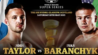 JOSH TAYLOR VS IVAN BARANCHYK IN THE SUPER SERIES FOR THE IBF AND WBC SILVER WORLDTITLES, REGIS NEXT