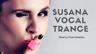 The Best of Susana vol.1 - Vocal Trance Mix (Mixed by Pavel Gnetetsky)