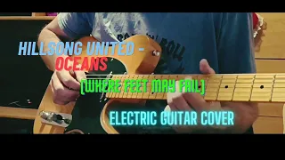 Hillsong | Oceans | Electric Guitar Cover