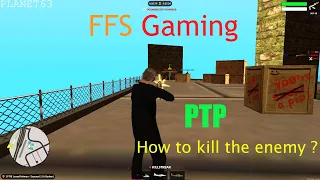 [PTP] How to kill the enemy ? [AK-47, Sniper] [MTA: FFS Gaming]