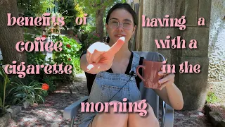 why I love to have a coffee and a cigarette in the morning