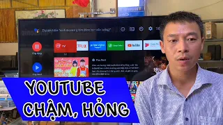 XEM YOUTUBE BẠN CẦN BIẾT ĐIỀU NÀY. TIVI SẼ KO BỊ CHẬM, MẤT MẠNG.