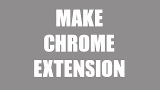 How to make a Chrome Extension [Beginners Tutorial]