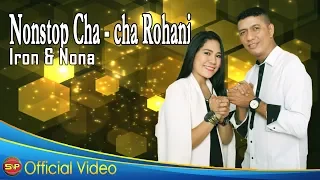 Nonstop Cha Cha Rohani  - Iron & Nona I Official Video Music