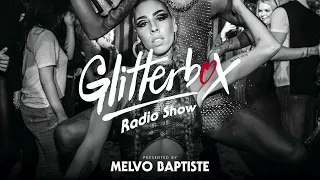 Glitterbox Radio Show 249: Presented By Melvo Baptiste