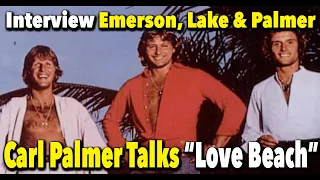 Emerson, Lake & Palmer's Infamous "Love Beach" Album - Carl Palmer Interview