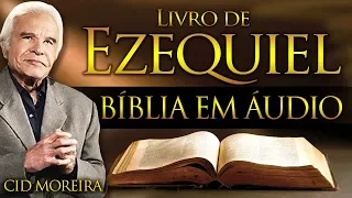 A Bíblia Narrada por Cid Moreira: EZEQUIEL 1 ao 48 (Completo)