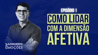 Episódio 1: Como Lidar com a Dimensão Afetiva