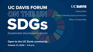UC Davis Forum on the UN SDGS - October 21, 2020