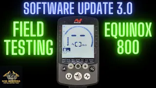 Field Testing the Minelab Equinox 800 3.0 Update [What I Found Out]