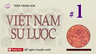 Việt Nam Sử Lược #1   Tác Phẩm Kinh Điển của Trần Trọng Kim