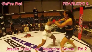 gopro ref   joselin fuller vs valentina garcia , fearless 8 ,  ref cam