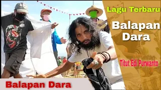 Titut Edi Purwanto Lagu Balapan Dara ( Teks Indonesia )