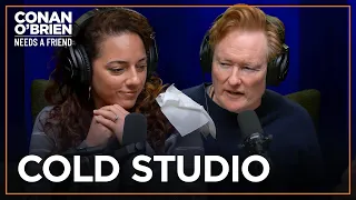 Sona Thinks The Studio Is Too Cold | Conan O'Brien Needs A Friend