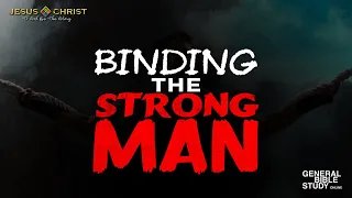 Binding The Strong Man - General Bible Study (August 31, 2023)