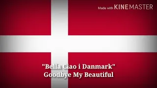 Bella Ciao - Goodbye My Beautiful (Danish Lyrics, Version & English Translation)