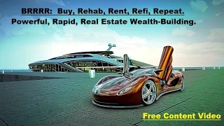 BRRRR Strategy Unveiled: Rapid Wealth Building with Buy, Rehab, Rent, Refi, Repeat