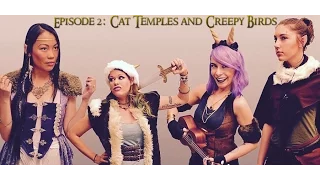D20 Babes Episode 2 - Cat Temples and Creepy Birds