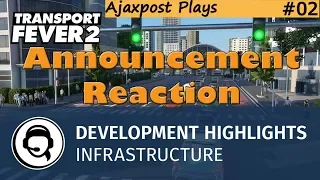 Transport Fever 2 Dev Highlights : Infrastructure :  Announcement Reaction