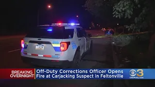Off-Duty Corrections Officer Opens Fire At Carjacking Suspect In Feltonville