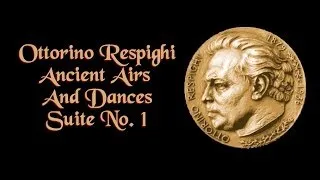 Respighi - Ancient Airs And Dances Suite No. 1