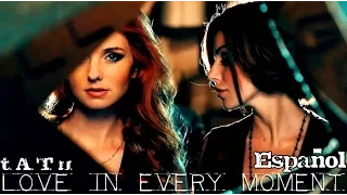 t.A.T.u. | Love In Every Moment | ESPAÑOL