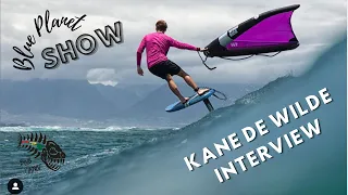 Kane De Wilde- Wing Foil interview- Blue Planet Show Episode 7