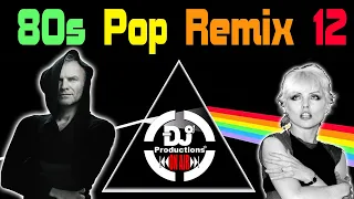 80S POP REMIX 12 - DJ PRODUCTIONS - STING, THE CURE, PINK FLOYD, ROXETTE, MADONNA, BOBBY BROW & MORE