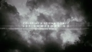 Coldplay X Selena Gomez – Let Somebody Go (Ofenbach Remix) [Official Visualiser]