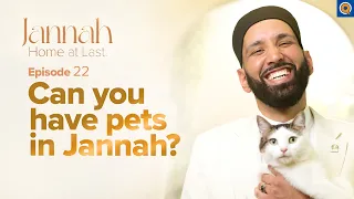 Can You Have Pets in Jannah? | Ep. 22 | #JannahSeries with Dr. Omar Suleiman