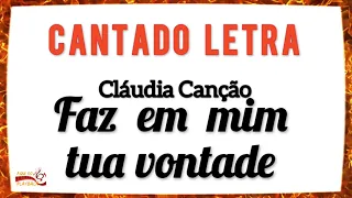 faz em mim tua vontade | cantado letra | Cláudia Canção