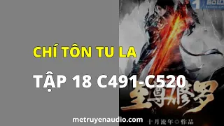 Tập 18 | Chí Tôn Tu La Chương 491 - 520 | Tiên Hiệp