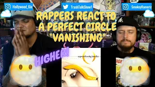 Rappers React To A Perfect Circle "Vanishing"!!!