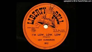 Loy Clingman - I'm Low, Low, Low (Liberty Bell 9012) [1957]