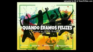 04. Quando Eramos Felizes Moz (by Dj Fill Breezy)