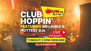 CLUB HOPPIN LIVE WITH SRI LANKAS HOTTTEST | ELLI & KASH LOVE🔥 TUNE IN ON 98.9/98.7 ISLANDWIDE.