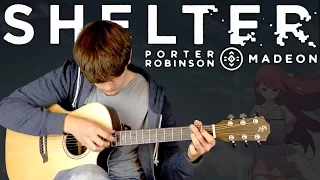 Shelter - Porter Robinson & Madeon - Fingerstyle Guitar Cover