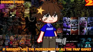 If Gregory was the main character of all the other FNaF Games (2)