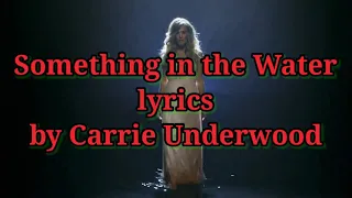 Something in the Water (lyrics) by Carrie Underwood