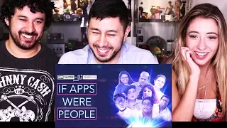 AIB: IF APPS WERE PEOPLE | Reaction w/ Greg & Lauren!