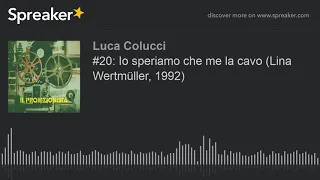 #20: Io speriamo che me la cavo (Lina Wertmüller, 1992)