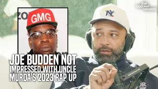 Joe Budden is NOT IMPRESSED with Uncle Murda's 2023 Rap Up