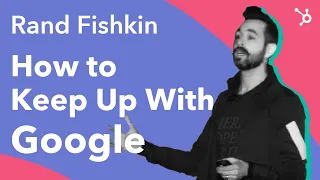 INBOUND 2016: Rand Fishkin "How To Keep Up With Google" + Drive Organic Traffic from Google