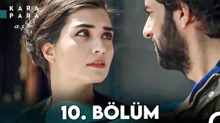 Kara Para Aşk 10. Bölüm (FULL HD)