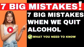 Quitting Drinking: 7 Big Mistakes to Avoid in Sobriety