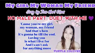 MY GIRL MY WOMAN MY FRIEND -  KARAOKE with FEMALE PART (Cher Purple) OrigSong by Jose Marie Chan