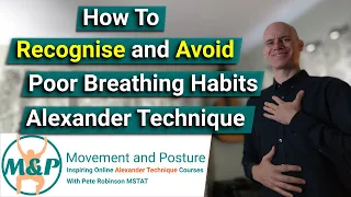 How to Recognise and Avoid Poor Breathing Habits | Alexander Technique