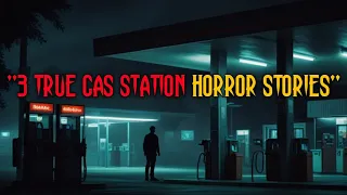 3 Terrifying True Gas Station Horror Stories: Alone at Night, Stalked in a Hotel, and Attacked