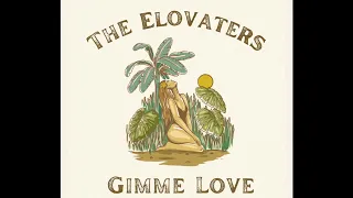 The Elovaters - Gimme Love (Official Audio)
